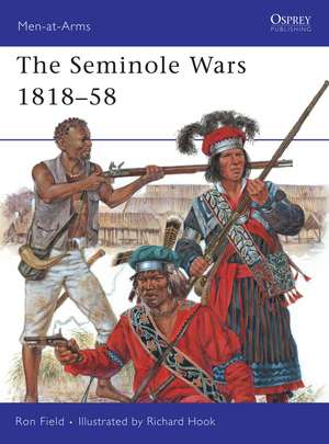 The Seminole Wars 1818–58 de Ron Field