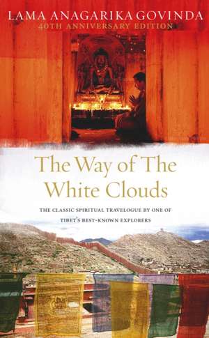 The Way Of The White Clouds de Lama Anagarika Govinda