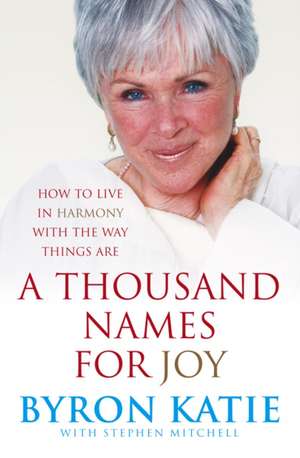 A Thousand Names For Joy de Byron Katie