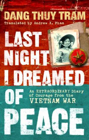 Last Night I Dreamed of Peace de Dang Thuy Tram