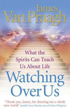 Watching Over Us de James Van Praagh