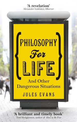 Philosophy for Life de Jules Evans