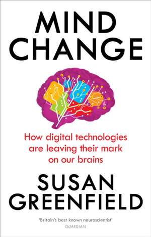 Mind Change de Susan Greenfield