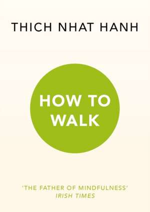 Hanh, T: How To Walk