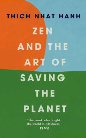 Zen and the Art of Saving the Planet de Thich Nhat Hanh