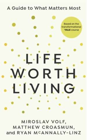 Life Worth Living de Miroslav Volf