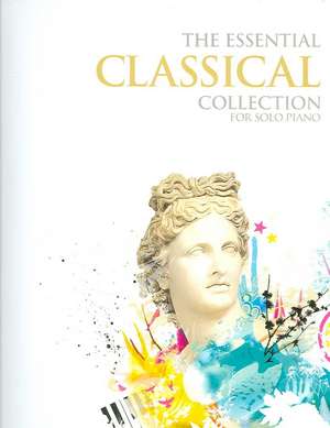 The Essential Classical Collection: For Solo Piano de Not Available (NA)