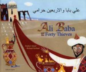 Ali Baba and the Forty Thieves in Arabic and English de Enebor Attard