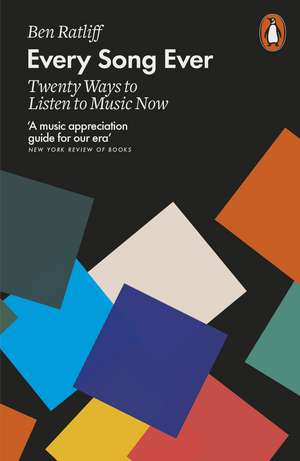 Every Song Ever: Twenty Ways to Listen to Music Now de Ben Ratliff