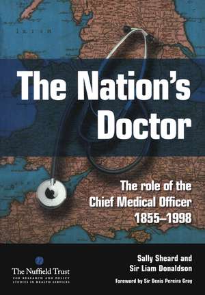 The Nation's Doctor: The Role of the Chief Medical Officer 1855-1998 de Sally Sheard