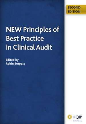 New Principles of Best Practice in Clinical Audit de Robin Burgess