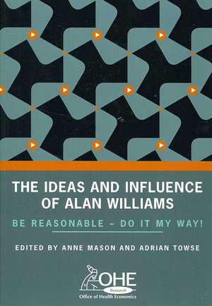 The Ideas and Influence of Alan Williams: Do It My Way! de Anne Mason