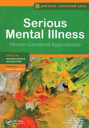 Serious Mental Illness: Person-Centered Approaches de Abraham Rudnick