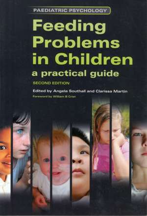 Feeding Problems in Children: A Practical Guide, Second Edition de Angela Southall