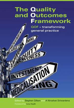 The Quality and Outcomes Framework: QOF - Transforming General Practice de Stephen Gillam