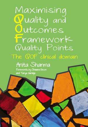 Maximising Quality and Outcomes Framework Quality Points: The QOF Clinical Domain de Anita Sharma