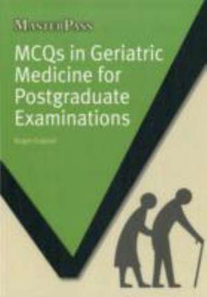 MCQs in Geriatric Medicine for Postgraduate Examinations de Roger Gabriel