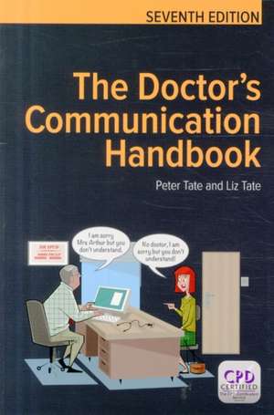 The Doctor's Communication Handbook, 7th Edition: Full Series, 5 Volume Set de Dr. Peter Tate