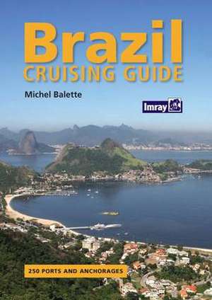 Brazil Cruising Guide de Michael Balette