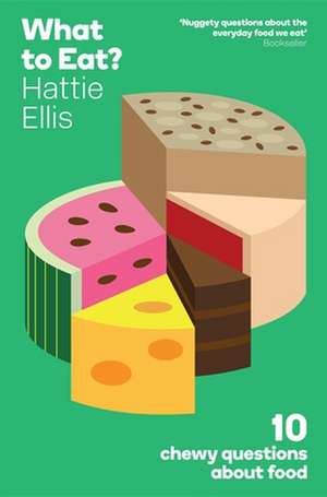 What to Eat? de Hattie Ellis