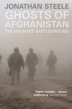 Ghosts of Afghanistan de Jonathan Steele