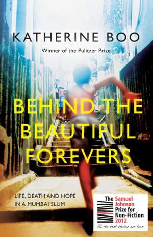 Behind the Beautiful Forevers de Katherine Boo