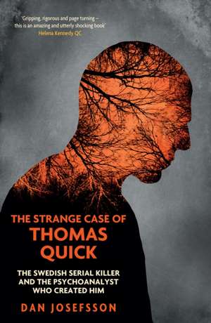 The Strange Case of Thomas Quick de Dan Josefsson