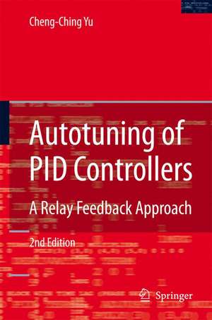 Autotuning of PID Controllers: A Relay Feedback Approach de Cheng-Ching Yu