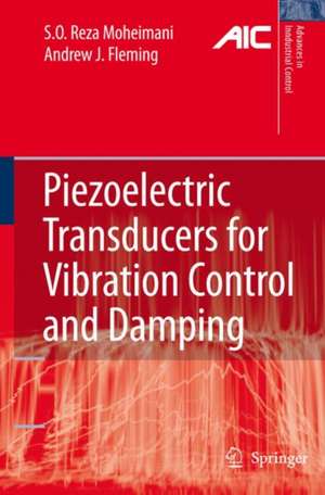 Piezoelectric Transducers for Vibration Control and Damping de S.O. Reza Moheimani