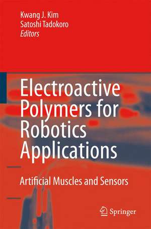 Electroactive Polymers for Robotic Applications: Artificial Muscles and Sensors de Kwang J. Kim