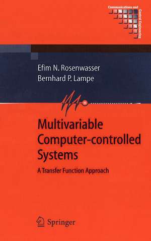 Multivariable Computer-controlled Systems: A Transfer Function Approach de Efim N. Rosenwasser