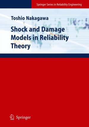 Shock and Damage Models in Reliability Theory de Toshio Nakagawa