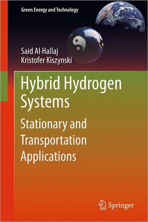 Hybrid Hydrogen Systems: Stationary and Transportation Applications de Said Al-Hallaj