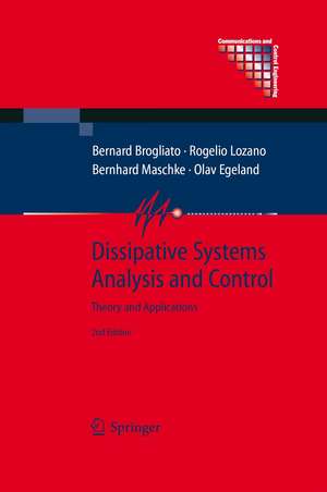 Dissipative Systems Analysis and Control: Theory and Applications de Bernard Brogliato