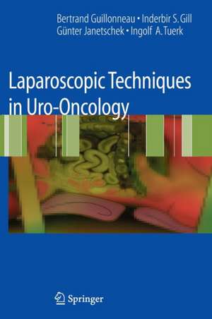 Laparoscopic Techniques in Uro-Oncology de Bertrand Guillonneau