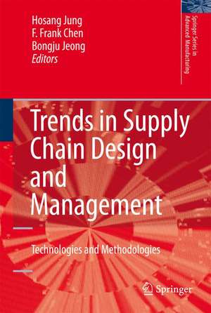 Trends in Supply Chain Design and Management: Technologies and Methodologies de Hosang Jung