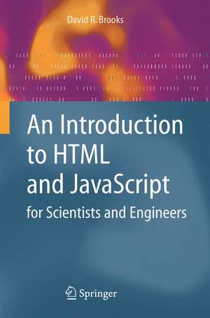 An Introduction to HTML and JavaScript: for Scientists and Engineers de David R. Brooks