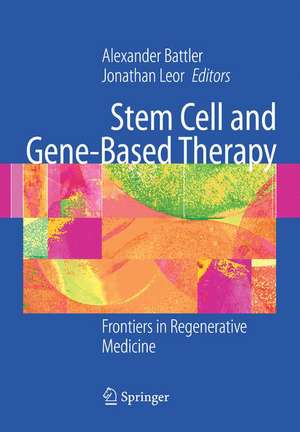 Stem Cell and Gene-Based Therapy: Frontiers in Regenerative Medicine de Alexander Battler