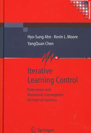 Iterative Learning Control: Robustness and Monotonic Convergence for Interval Systems de Hyo-Sung Ahn