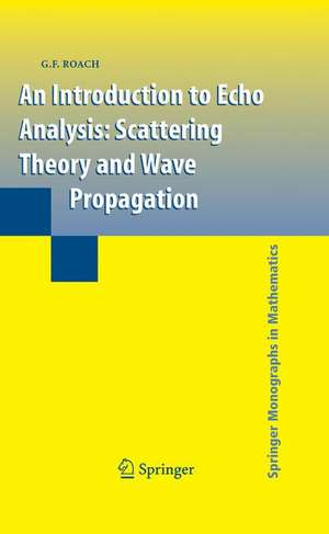 An Introduction to Echo Analysis: Scattering Theory and Wave Propagation de Gary Roach