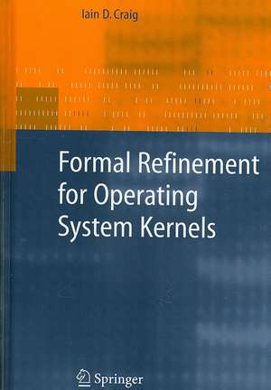 Formal Refinement for Operating System Kernels de Iain D. Craig