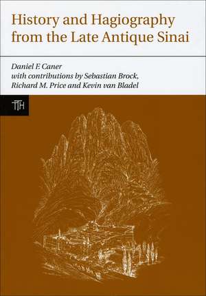 History and Hagiography from the Late Antique Sinai de Daniel F. Caner