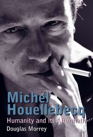 Morrey, D: Michel Houellebecq de Douglas Morrey