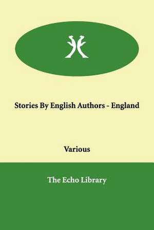 Stories by English Authors - England de various