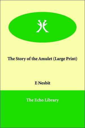 The Story of the Amulet de Edith Nesbit