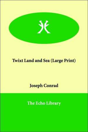 Twixt Land and Sea de Joseph Conrad