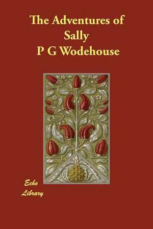 The Adventures of Sally de P. G. Wodehouse