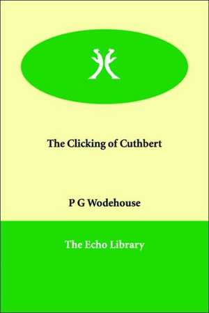 The Clicking of Cuthbert de P. G. Wodehouse