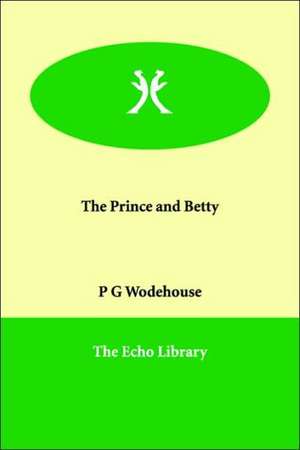 The Prince and Betty de P. G. Wodehouse