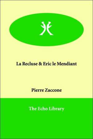 La Recluse & Eric le Mendiant de Pierre Zaccone